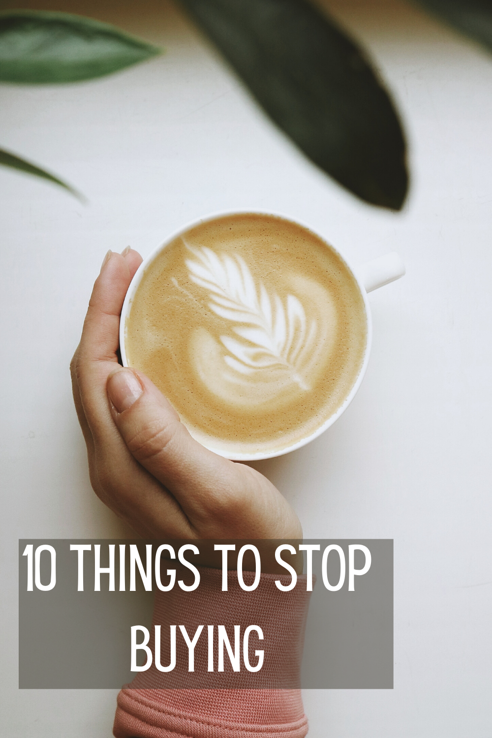 10 things to stop buying