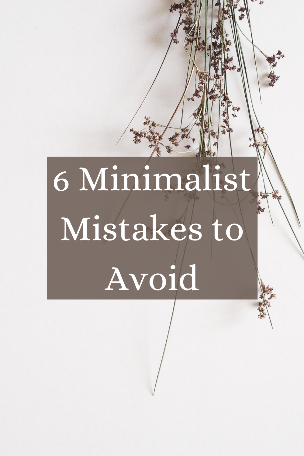 6 Minimalist Mistakes