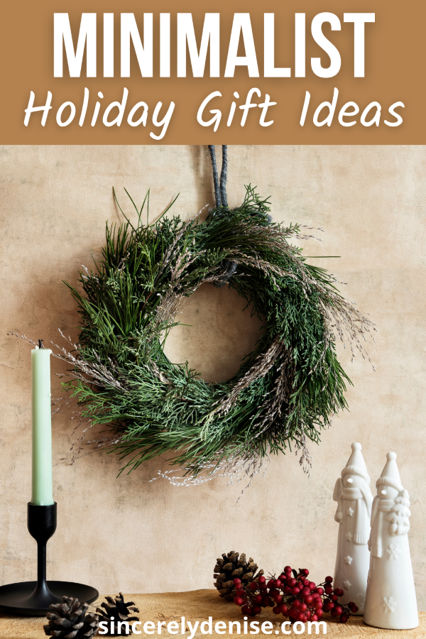 Minimalism During the Holidays: Minimalist Gift Ideas - Sincerely, Denise