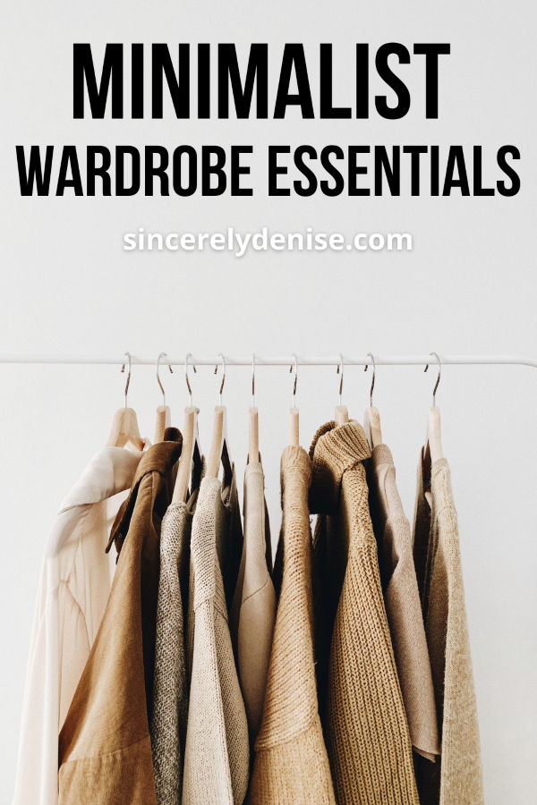 Minimalist Wardrobe Essentials You Need To Have - Sincerely, Denise